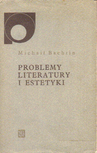 Okładka: Michaił Bachtin - Problemy literatury i estetyki