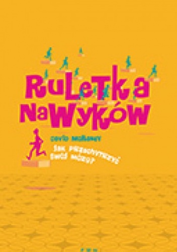 Okładka: David McRaney - Ruletka nawyków. Jak przechytrzyć swój mózg?