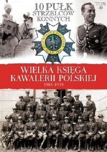 Okładka:  praca zbiorowa - 10 Pułk Strzelców Konnych