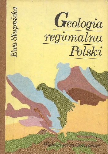 Okładka: Ewa Stupnicka - Geologia regionalna Polski
