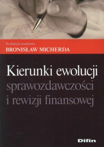 Okładka: Bronisław Micherda - Kierunki ewolucji sprawozdawczości i rewizji finansowej