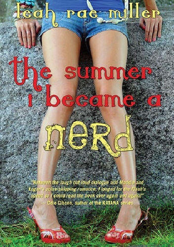 Okładka: Leah Rae Miller - The Summer I Became a Nerd