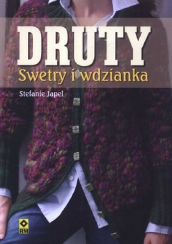 Okładka: Stefanie Japel - Druty. Swetry i wdzianka