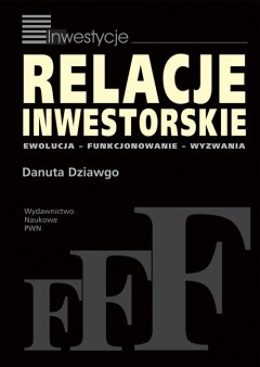 Okładka: Danuta Dziawgo - Relacje inwestorskie. Ewolucja, funkcjonowanie, wyzwania