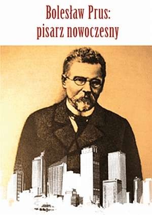 Okładka: Jakub A. Malik - Bolesław Prus: pisarz nowoczesny