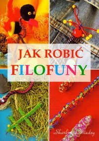 Okładka: Magdalena Szwedkowicz-Kostrzewa - Jak robić filofuny