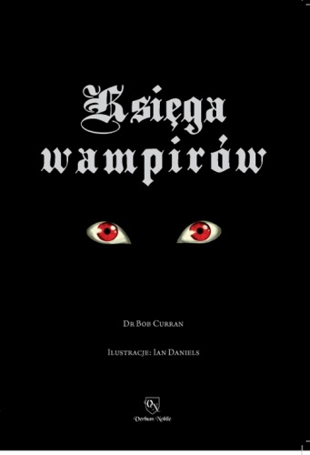 Okładka: Bob Curran - Księga Wampirów. Przewodnik po Stworzeniach Nocy