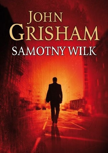 Okładka: John Grisham - Samotny wilk