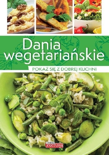 Okładka: Jolanta Bąk - Dania wegetariańskie. Pokaż się z dobrej kuchni
