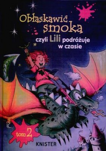 Okładka:  Knister - Obłaskawić smoka, czyli Lili podróżuje w czasie