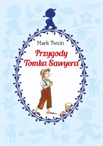Okładka: Mark Twain - Przygody Tomka Sawyera