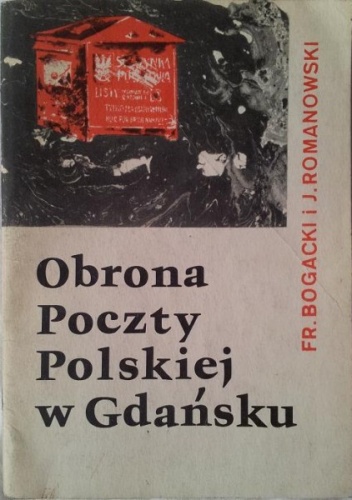 Okładka: Franciszek Bogacki - Obrona poczty polskiej w Gdańsku