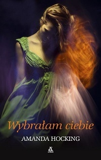 Okładka: Amanda Hocking - Wybrałam ciebie