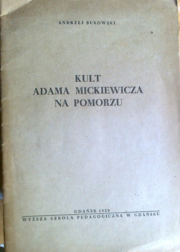 Okładka: Andrzej Bukowski - Kult Adama Mickiewicza na Pomorzu