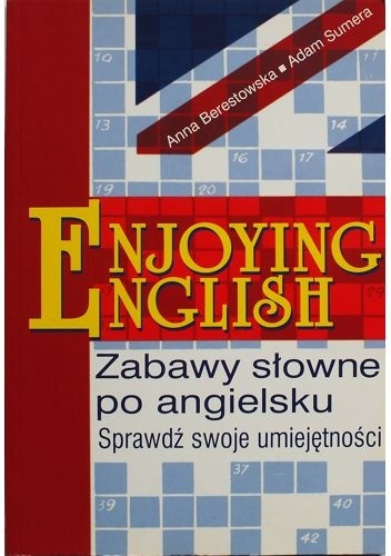 Okładka: Anna Berestowska - Enjoying English: zabawy słowne po angielsku