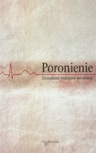 Okładka:  praca zbiorowa - Poronienie. Zrozumieć rodziców po stracie