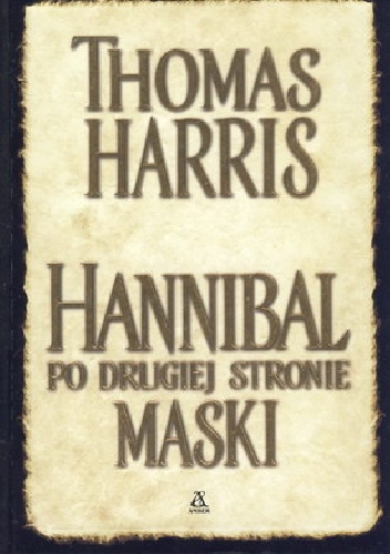 Okładka: Thomas Harris - Hannibal po drugiej stronie maski