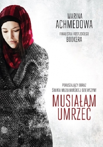 Okładka: Marina Achmedowa - Musiałam umrzeć