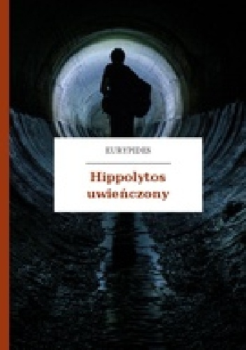 Okładka:  Eurypides - Hippolytos uwieńczony
