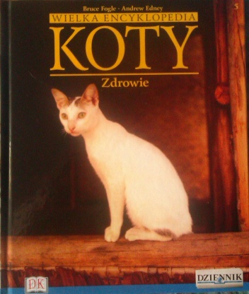Okładka: Bruce Fogle - Wielka encyklopedia Koty - Zdrowie tom 5