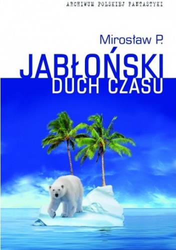 Okładka: Mirosław Piotr Jabłoński - Duch Czasu, tom 1