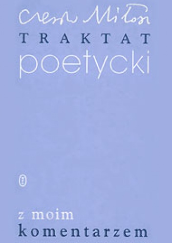 Okładka: Czesław Miłosz - Traktat poetycki z moim komentarzem