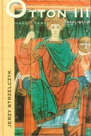 Okładka: Jerzy Strzelczyk - Otton III