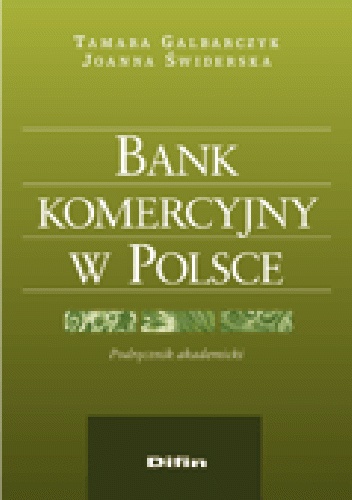 Okładka: Joanna Świderska - Bank komercyjny w Polsce. Podręcznik akademicki