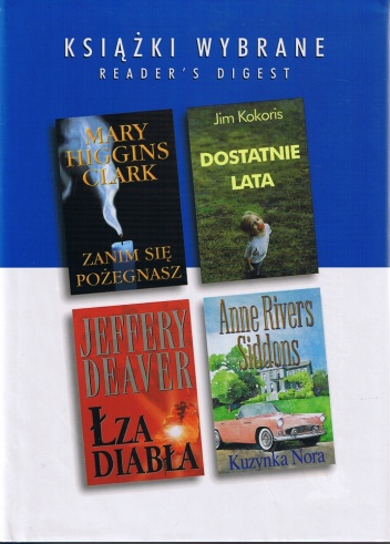 Okładka: Jeffery Deaver - Zanim się pożegnasz; Dostatnie lata; Łza diabła; Kuzynka Nora