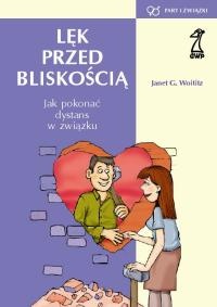Okładka: Janet G. Woititz - Lęk przed bliskością. Jak pokonać dystans w związku