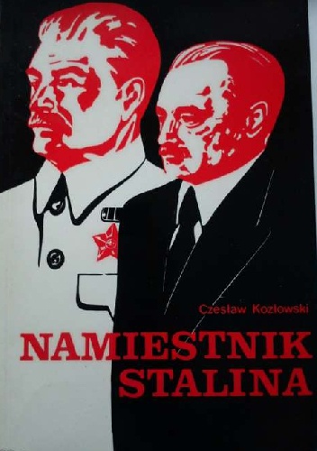 Okładka: Czesław Kozłowski - Namiestnik Stalina