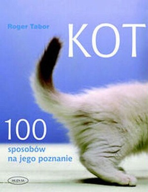 Okładka: Roger Tabor - Kot. 100 sposobów na jego poznanie