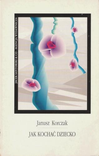 Okładka: Janusz Korczak - Jak kochać dziecko