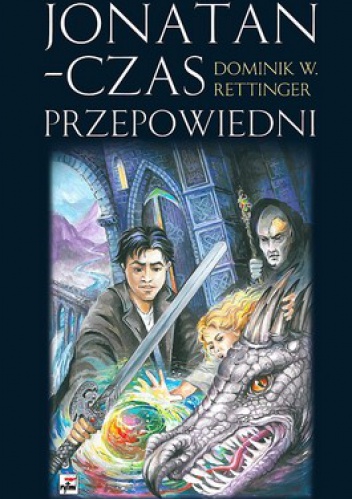 Okładka: Dominik W. Rettinger - Jonatan - Czas przepowiedni