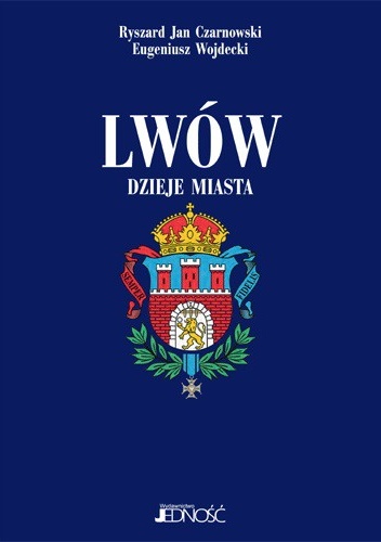 Okładka: Ryszard Jan Czarnowski - Lwów. Dzieje miasta