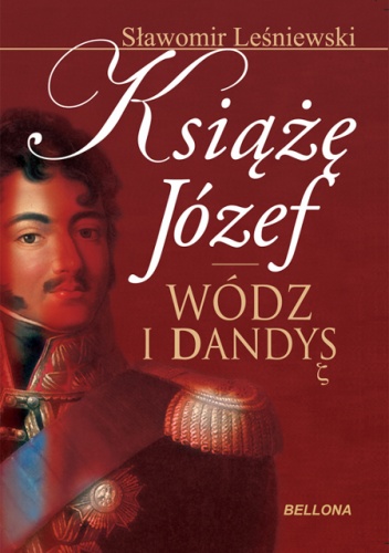 Okładka: Sławomir Leśniewski - Książę Józef. Wódz i Dandys