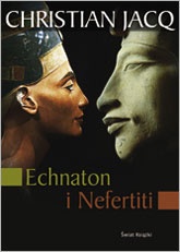 Okładka: Christian Jacq - Echnaton i Nefertiti