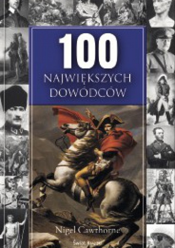 Okładka: Nigel Cawthorne - 100 największych dowódców