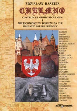 Okładka: Z. Reszeja - Chełmno i miejscowości w pobliżu na tle dziejów Polski