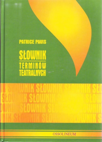 Okładka: Patrice Pavis - Słownik terminów teatralnych