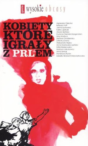 Okładka:  praca zbiorowa - Kobiety które igrały z PRL-em