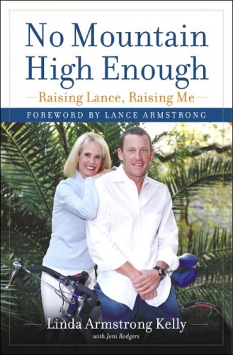 Okładka: Linda Armstrong Kelly - No mountain high enough. Raising Lance, Raising Me