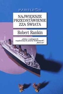 Okładka: Robert Rankin - Największe przedstawienie zza świata