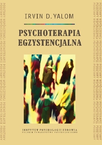 Okładka: Irvin David Yalom - Psychoterapia egzystencjalna