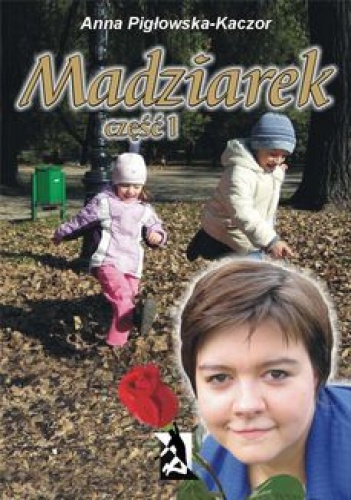 Okładka: Anna Pigłowska Kaczor - Madziarek część I