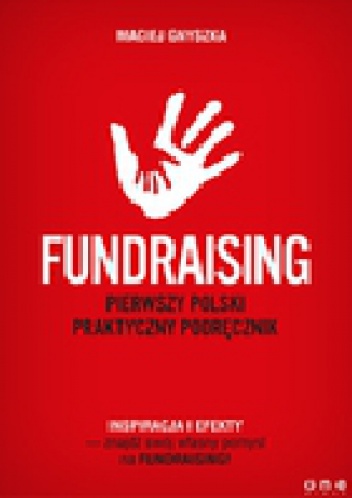 Okładka: Maciej Gnyszka - Fundraising. Pierwszy polski praktyczny podręcznik