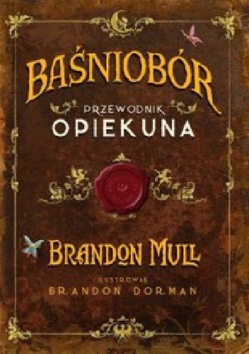 Okładka: Brandon Mull - Baśniobór. Przewodnik opiekuna.