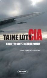 Okładka: Richard A.C. Thompson - Tajne loty CIA. Kulisy wojny z terroryzmem