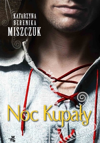 Okładka: Katarzyna Berenika Miszczuk - Noc Kupały