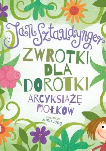 Okładka: Jan Izydor Sztaudynger - Zwrotki dla Dorotki. Arcyksiążę fiołków